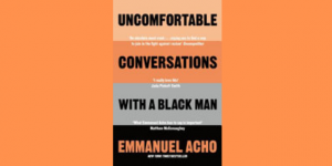 Read more about the article Uncomfortable conversations with a black man