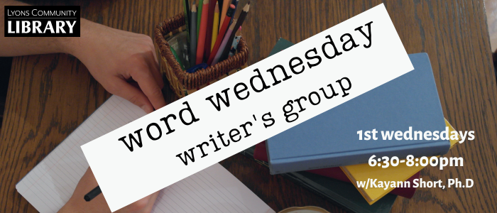 Word Wednesday writer's group, 1st Wednesdays 6:30-8:00 pm with Kayann Short, Ph.D.