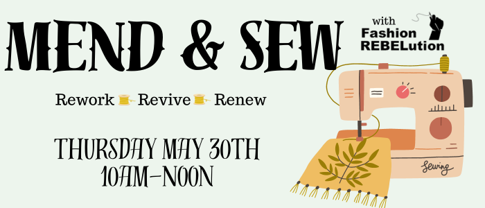 Mend and Sew Thursday May 30th 10am-Noon