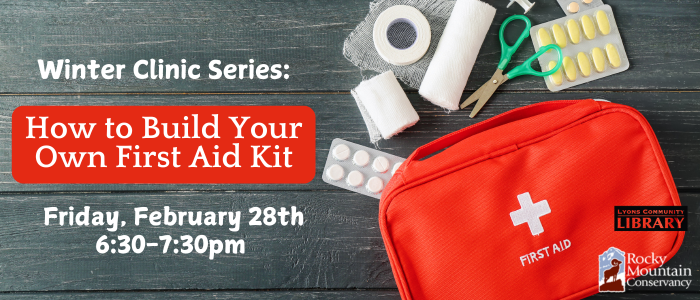 Winter Clinic Series- build your own first aid kit february 28th 630-730pm