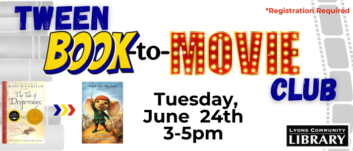 Tween Book to Movie Club Tuesday June 24th 3-5pm registration required