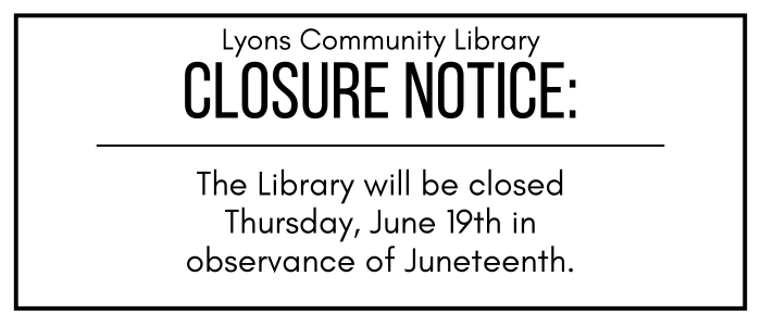 The Library will be closed Thursday, June 19th in observance of Juneteenth