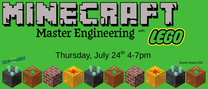 Minecraft Master Engineering with LEGO July 24th 4pm-7pm