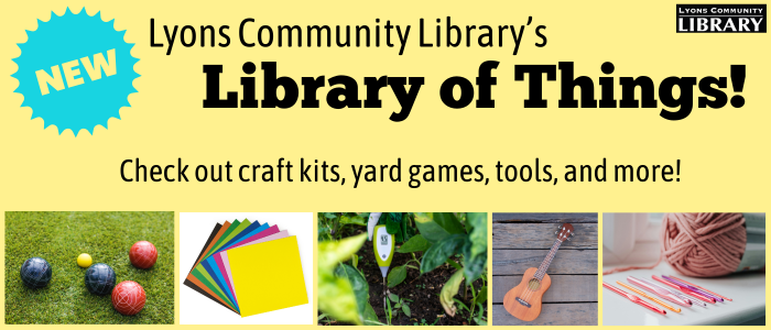 Check out the library's new library of things! Includes items such as craft kits, instruments, yard games and more!