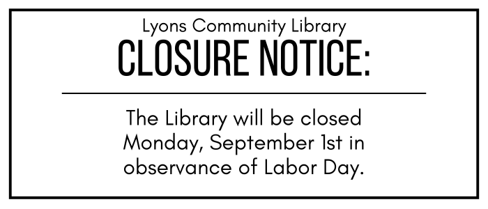 The library will be closed Monday, September 1st in observance of Labor Day.