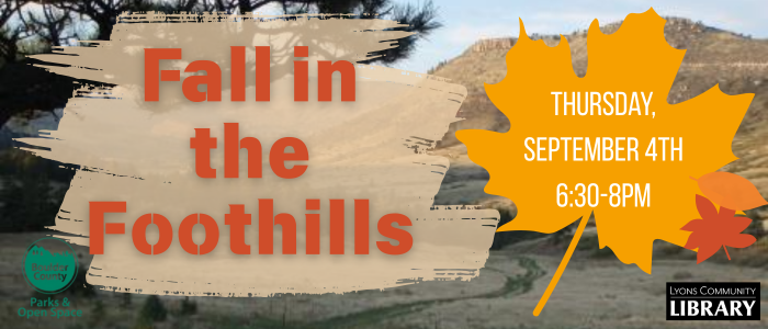 Fall in the Foothills with Boulder County Open Space September 4th 630pm-8pm