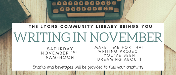 Writing in November 11/1 9am- noon. Work on the writing project you've been thinking about!