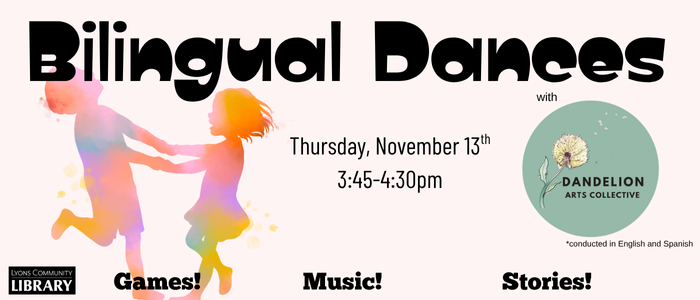Bilingual Dances with Dandelion Arts 11/13 345pm-430pm