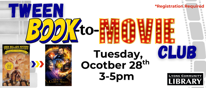 Registration Required. Tween book to movie club meeting 10/28 3pm-5pm. The house with the clock in its walls.