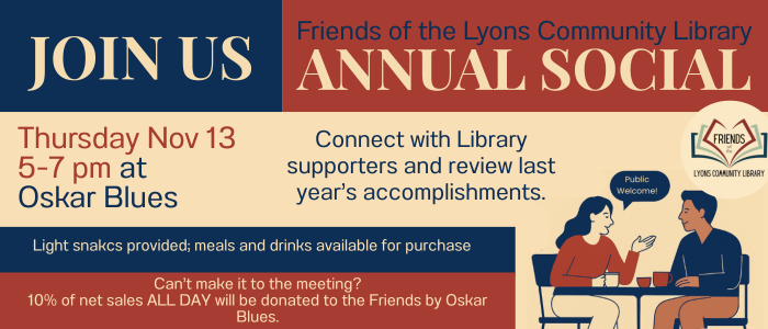 Friends of the Lyons Library annual social at Oskar Blues 11/13 5pm-7pm