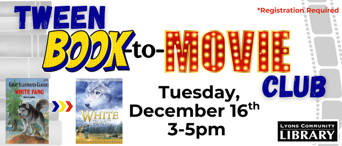 tween book to movie dec registration required. tween book to movie club. December 16th 3-5pm. Reading and watching White Fang.