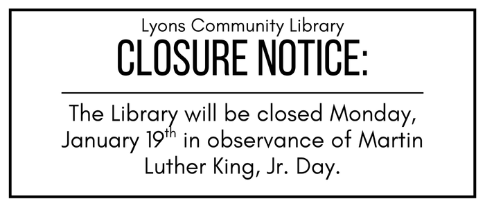 The library will be closed Monday, January 19th in observance of Martin Luther King, Jr. Day.