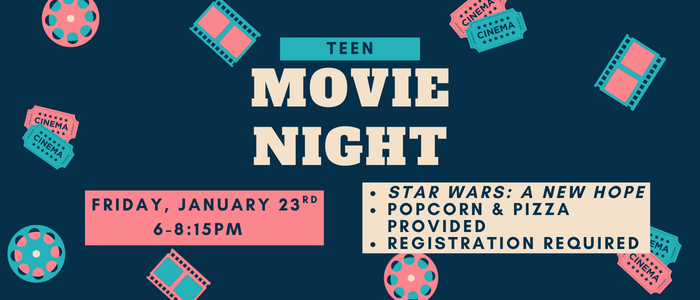 Registration required. Teen Movie Night Friday January 23rd 6pm-8:15pm.
