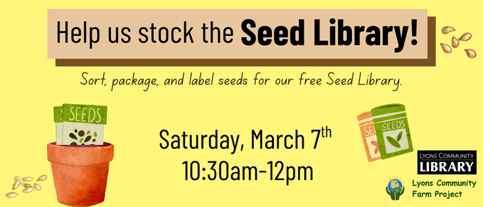 seed library stock up 3.7.26 Help us stock the Seed Library Saturday March 7th 10:30am-12pm